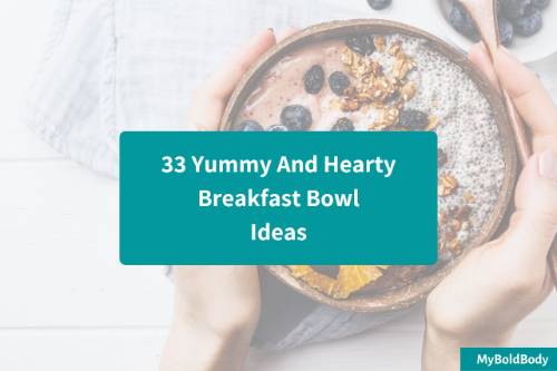 33 Yummy And Hearty Breakfast Bowl Ideas