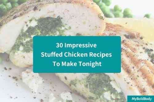 30 Impressive Stuffed Chicken Recipes To Make Tonight