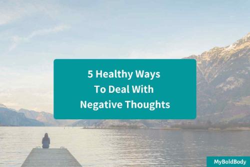 5 Healthy Ways To Deal With Negative Thoughts feature image